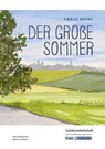 Der große Sommer - Ewald Arenz - Schülerarbeitsheft - Realschule und Werkrealschule - Julia Biedermann ; Sabrina Undank - 9783963231216