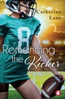 Romancing the Kicker - Catherine Lane - 9783963241291