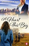 A Heart This Big - Cheyenne Blue - 9783963242045