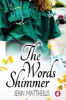 The Words Shimmer - MATTHEWS,  Jenn - 9783963242434