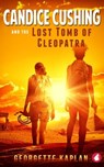 Candice Cushing and the Lost Tomb of Cleopatra - Georgette Kaplan - 9783963243066