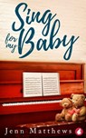 Sing for My Baby - Jenn Matthews - 9783963244711