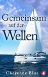 Gemeinsam auf den Wellen - Cheyenne Blue - 9783963245534