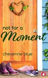 Not for a Moment - Cheyenne Blue - 9783963247743