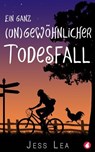 Ein ganz (un)gewöhnlicher Todesfall - Jess Lea - 9783963247835