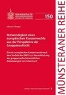 Notwendigkeit eines europäischen Konzernrechts aus der Perspektive der Gruppenaufsicht - Johanna Scheiper - 9783963295713