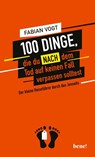 100 Dinge, die du NACH dem Tod auf keinen Fall verpassen solltest - Fabian Vogt - 9783963400438