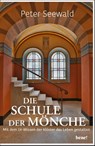 Die Schule der Mönche - Peter Seewald - 9783963400704