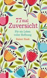 77 mal Zuversicht - Rainer Haak - 9783963401459