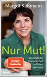 Nur Mut! - Die Kraft der Besonnenheit in Zeiten der Krise - Margot Käßmann - 9783963401671