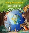 Wie Gott die Welt erschuf - Margot Käßmann - 9783963402180