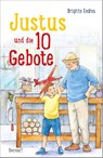 Justus und die 10 Gebote - Brigitte Endres - 9783963402272
