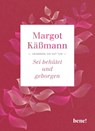 Sei behütet und geborgen - Margot Käßmann - 9783963402678