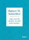 Sag, was du denkst. So lebt sichs leichter - Rainer M. Schießler - 9783963402708