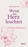 Wenn das Herz leuchtet - Hans Kruppa - 9783963402784