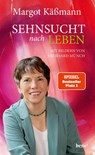 Sehnsucht nach Leben - Margot Käßmann - 9783963403552