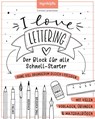 I Love Lettering - Der Block für alle Schnell-Starter - Cornelia Landschützer - 9783963471025