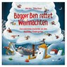 Bagger Ben rettet Weihnachten Eine winterliche Geschichte aus dem Baustellen-Kindergarten - Dörte Horn - 9783963473531