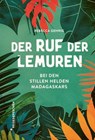 Der Ruf der Lemuren - Rebecca Gehrig ; Reisedepeschen - 9783963480362