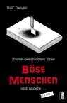 Kurze Geschichten über böse Menschen und andere ... - Rolf Dangel - 9783963521294