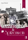 Wassermilch & Spitzenwein - Irene Bindel - 9783963521300