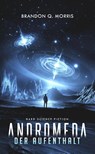 Andromeda: Der Aufenthalt - Brandon Q. Morris - 9783963572180