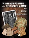 Winteruniformen der deutschen Armee - Werner Palinckx - 9783963600159