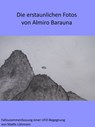 Die erstaunlichen Fotos von Almiro Barauna - Mattis Lühmann - 9783963610707