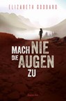 Mach nie die Augen zu - Elizabeth Goddard - 9783963621567