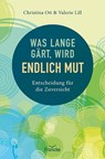 Was lange gärt, wird endlich Mut - Christina Ott ; Valerie Lill - 9783963623639