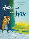 Anton und sein Hirte - Sigrid Pokelsek ; Edmund Pokelsek - 9783963623738