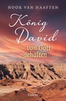König David - von Gott gehalten - Noor van Haaften - 9783963624759