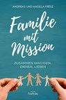 Familie mit Mission - Andreas Frész ; Angela Frész - 9783963625299