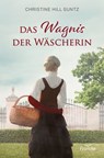 Das Wagnis der Wäscherin - Christine Hill Suntz - 9783963627118