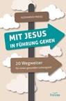 Mit Jesus in Führung gehen - Alexander Preiss - 9783963627408