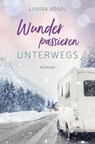 Wunder passieren unterwegs - Louisa Vogel - 9783963627583