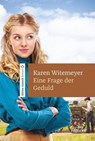 Eine Frage der Geduld - Karen Witemeyer - 9783963628405