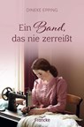 Ein Band, das nie zerreißt - Dineke Epping - 9783963628610