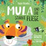 Mula und die starke Fliege - Lauren Hoffmeier - 9783963720727