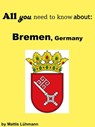 All you need to know about: Bremen, Germany - Mattis Lühmann - 9783963762819