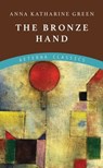 The Bronze Hand - Anna Katharine Green - 9783963767807