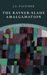 The Rayner-Slade Amalgamation - J. S. Fletcher - 9783963769962
