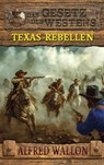 Texas-Rebellen - Alfred Wallon - 9783964034151