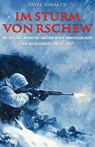 Im Sturm von Rschew - Pavel Andalyn - 9783964035400