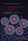 Geschichten vom Gegenteil - Uwe-Michael Gutzschhahn ; Deutsche Akademie für Kinder- und Jugendliteratur e. V. - 9783964110138