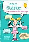 Innere Stärke: Die Superkraft für Mädchen - Nina Nittinger - 9783964160850