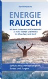 EnergieRAUSCH - Schluss mit Antriebslosigkeit, Stress und Sorgen - Daniel Wüstholz - 9783964161079