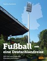 Fußball - eine Deutschlandreise - Sascha Kurzrock - 9783964230867