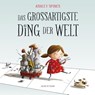 Das großartigste Ding der Welt - Ashley Spires - 9783964280107