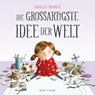 Die großartigste Idee der Welt - Ashley Spires - 9783964281708
